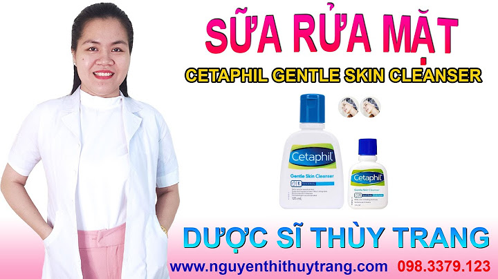 Sữa rửa mặt cetaphil 250ml giá bao nhiêu năm 2024