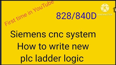 How to write a new plc logic ladder in Siemens 840/828D control.