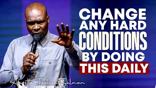 CHANGE ANY CONDITION TO YOUR FAVOUR BY DOING THIS EVERY NIGHT - APOSTLE JOSHUA SELMAN