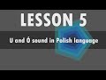 Lesson 5  Polish alphabet: U and Ó sound in Polish language