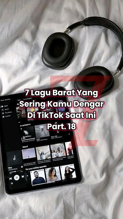 7 Lagu Barat Yang Sering Kamu Dengar Di TikTok Saat Ini Part. 18