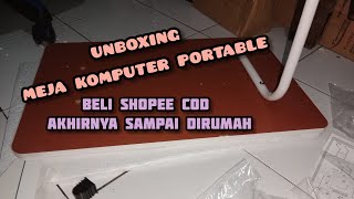 unboxing meja komputer portable || beli shopee cod akhirnya sampai dirumah