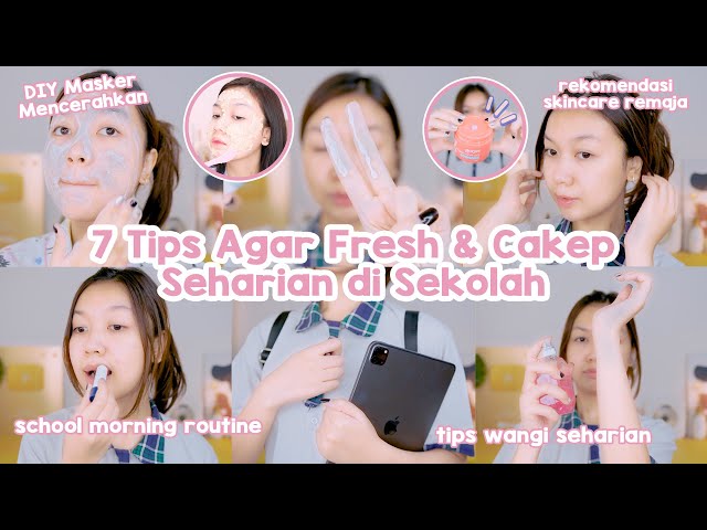 7 Tips Wajib Agar Fresh & Cakep Seharian di Sekolah || Desty Yufenti class=