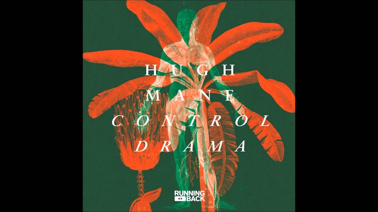 Hugh Mane - Control Drama