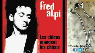 Watch Fred Alpi Les Chiens Mangent Les Chiens video