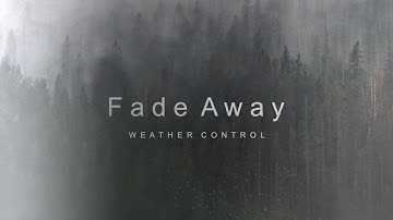 Weather Control - Fade Away