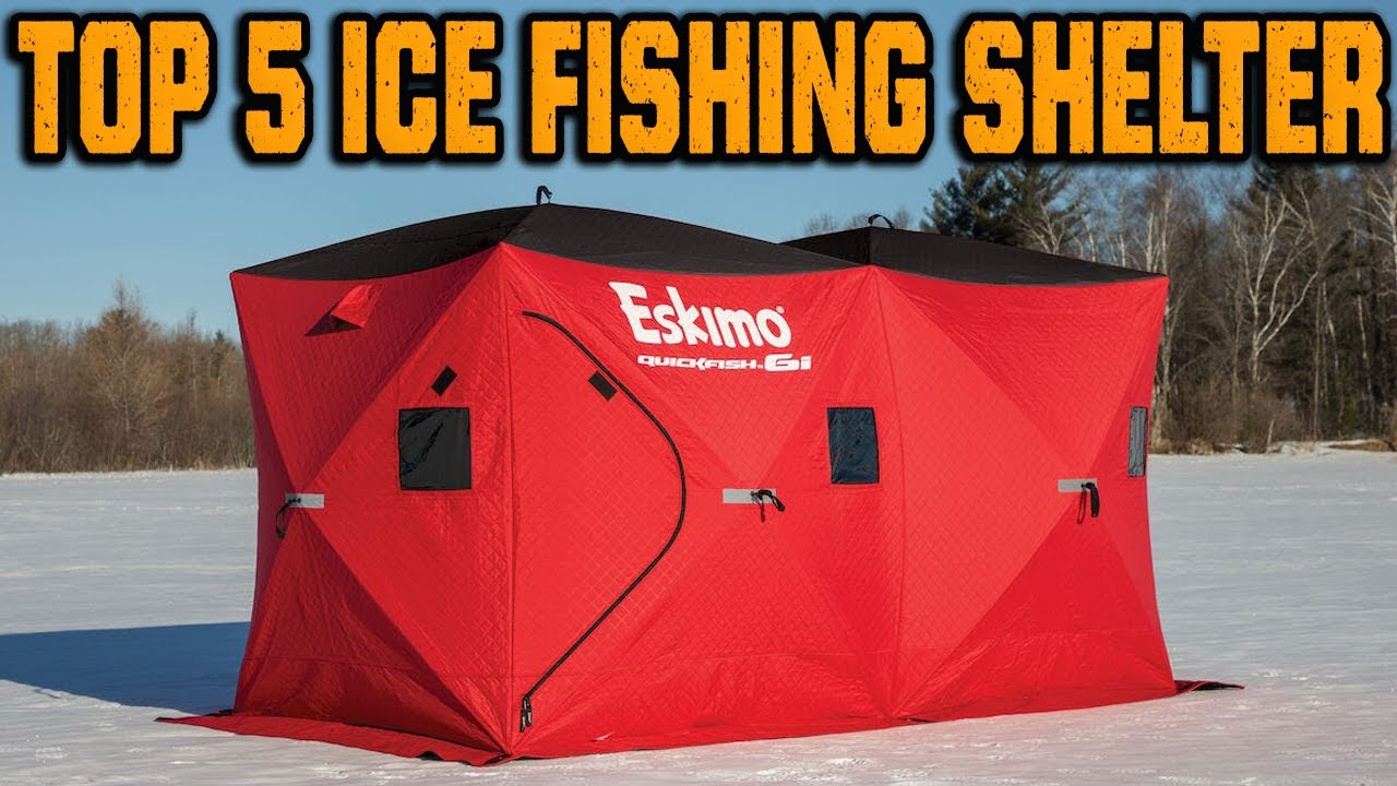 Best Ice Fishing Shelter 2024 - Top 5 Portable Ice Fishing Shelters For  Stay Warm 