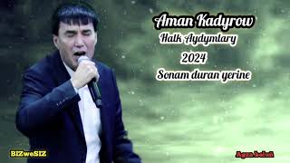 Aman Kadyrow  - Sonam duran yerine / 2024 Halk aydym/ Аман Кадыров - Сонам дуран ерине  #2024