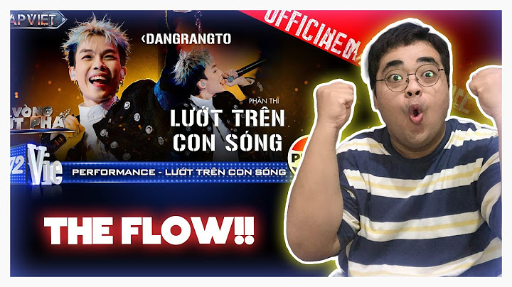LƯỚT TRÊN CON SÓNG - Dangrangto rủ Trần Lả Lướt kill con beat disco | Rap Việt 2024 REACTION