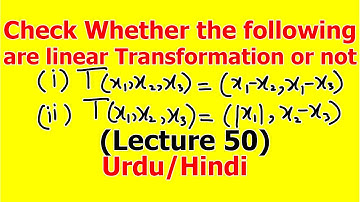 Check Whether the following are linear transformations or not | (Lecture 50) in Hindi