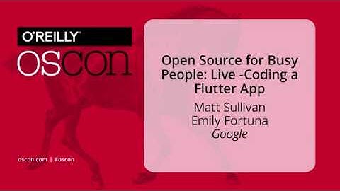 Open Source for Busy People - live coding a Flutter Github app - OSCON 2018