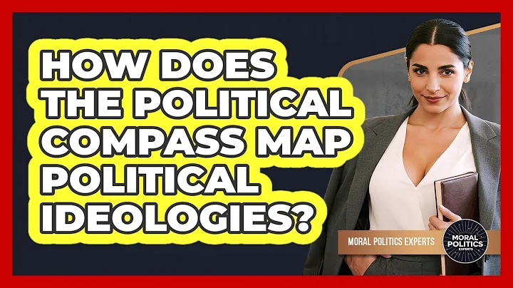How Does The Political Compass Map Political Ideologies? - Moral Politics Experts