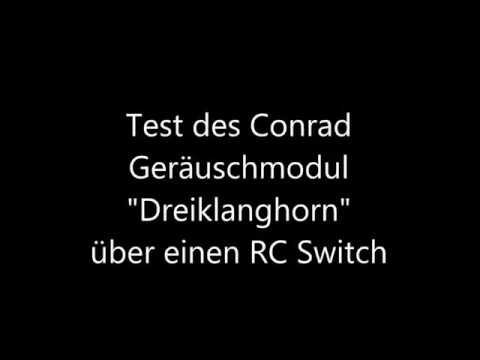 Conrad Dreiklanghorn - Test über RC Switch 