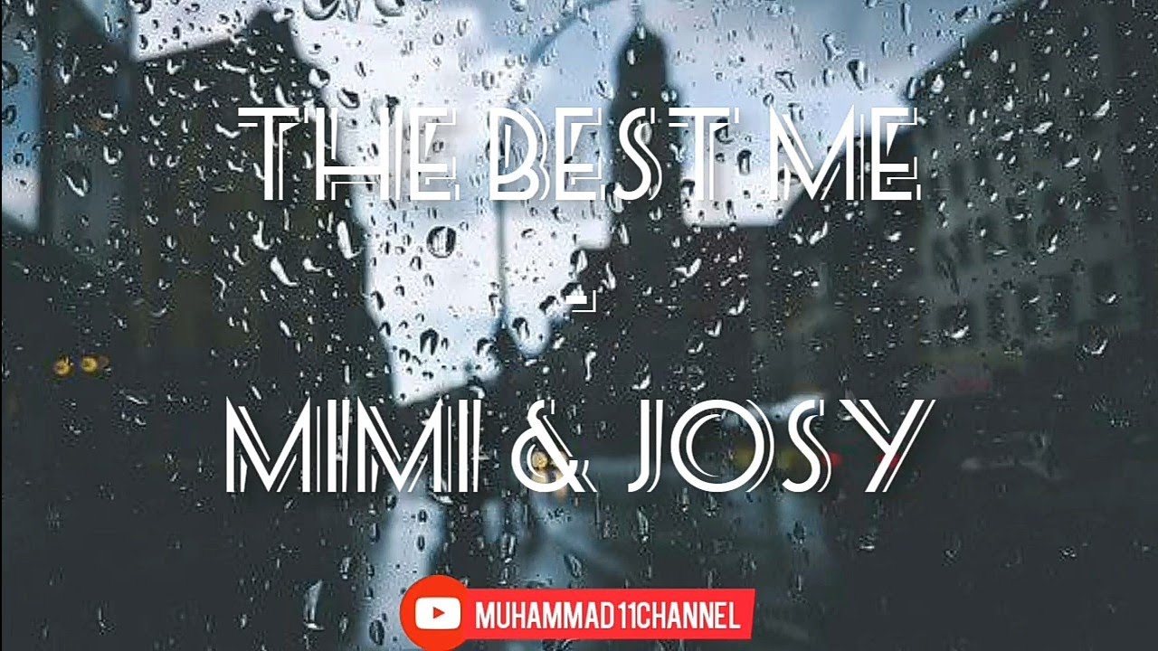 The Best Me [Lyrics] - Mimi & Josy - YouTube