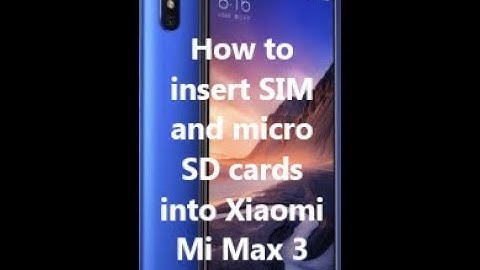 How to insert SIM and micro SD cards into Xiaomi Mi Max 3