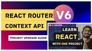 Code Refactoring : Context API | React Router V6 | Learn React JS with Project in 2 Hours