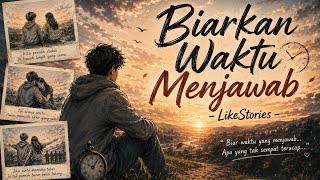 Biarkan Waktu Menjawab - ​LikeStories | Official music Video