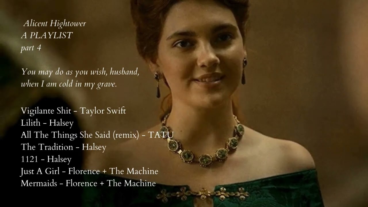 alicent hightower⁴ | a playlist