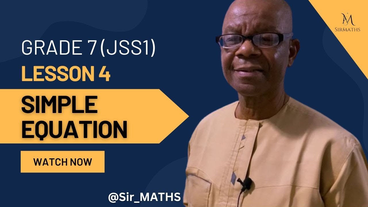 WEEK 4 - GRADE 7 MATH TUTORIAL | SIMPLE EQUATIONS - Sir_MATHS - YouTube