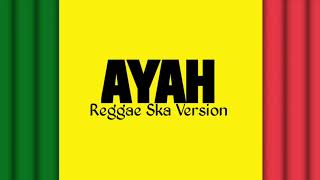 AYAH - Reggae Ska Version