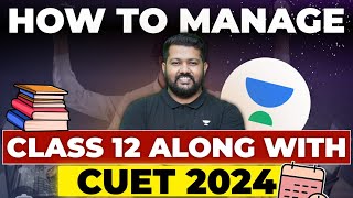 How to Manage Boards 2024 Preparation along with CUET 2024  | Ultimate Strategy | Bharat Panchal