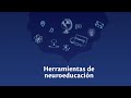 Sesión: Herramientas de neuroeducación