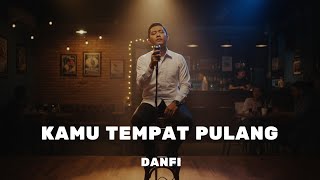 Download Lagu DANFI - Kamu Tempat Pulang (Official Music Video) MP3