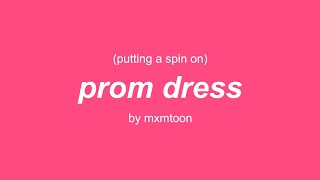 Video thumbnail of "putting a spin on prom dress - egg"
