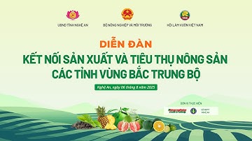 Trực tiếp: Diễn đàn Kết nối sản xuất và tiêu thụ nông sản các tỉnh vùng Bắc Trung bộ