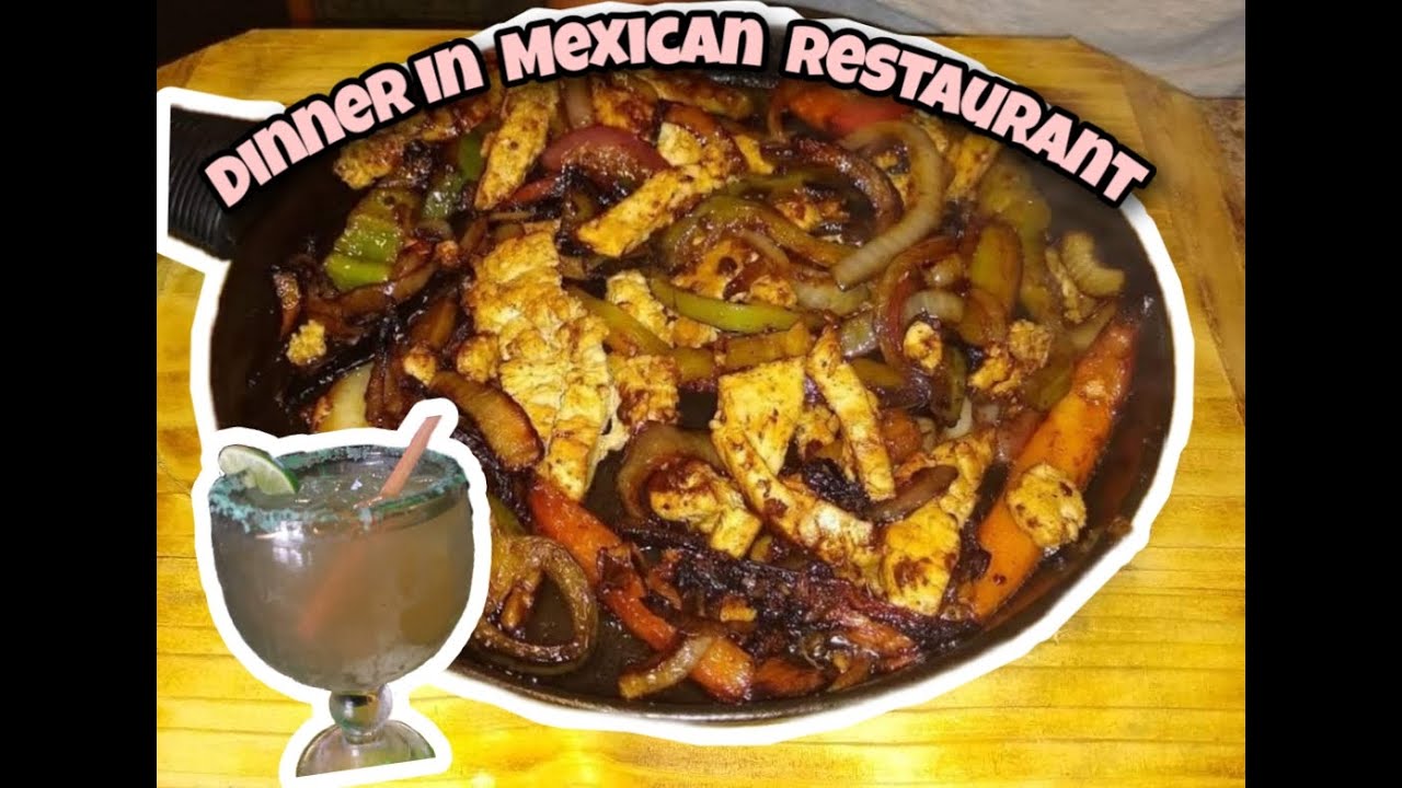 Dinner in Mexican restaurant! - YouTube