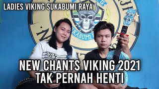 TAK PERNAH HENTI ‼️ CHANTS BARU VIKING PERSIB CLUB ‼️ BY ITAKITTBAR LADIES VIKING SUKABUMI RAYA