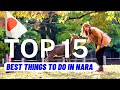 TOP 15 Best Things To Do in Nara Japan (2024)| Travel Guide