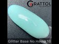 Новинка от Grattol! Glitter base No Hema 16