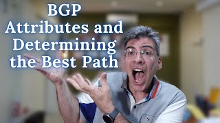BGP  BGP Attributes and Determining the Best Path