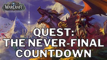 World of Warcraft Dragonflights Quest - The Never-Final Countdown