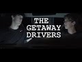 The getaway drivers comedy short