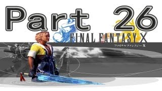 Final Fantasy X HD - Part 26 Final Fantasy X Part 26