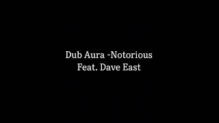 Dub Aura - Notorious Feat. Dave East (Official Audio)
