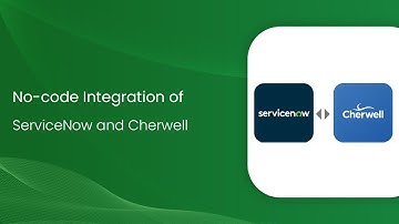 How to Connect Cherwell and ServiceNow?