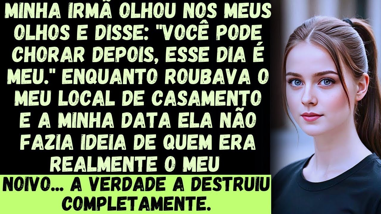 Minha irmã roubou o meu casamento. Mas quando ela descobriu quem era o meu noivo, o mundo dela desmo