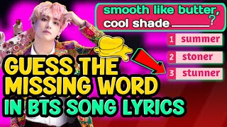 BTS QUIZ - GUESS THE MISSING WORD IN BTS SONG LYRICS #btsquiz #kpopquiz