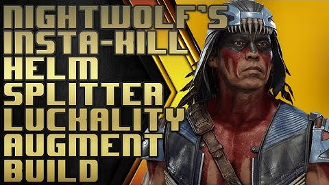 Nightwolfs insta kill helm splitter luckality augment build for MK11