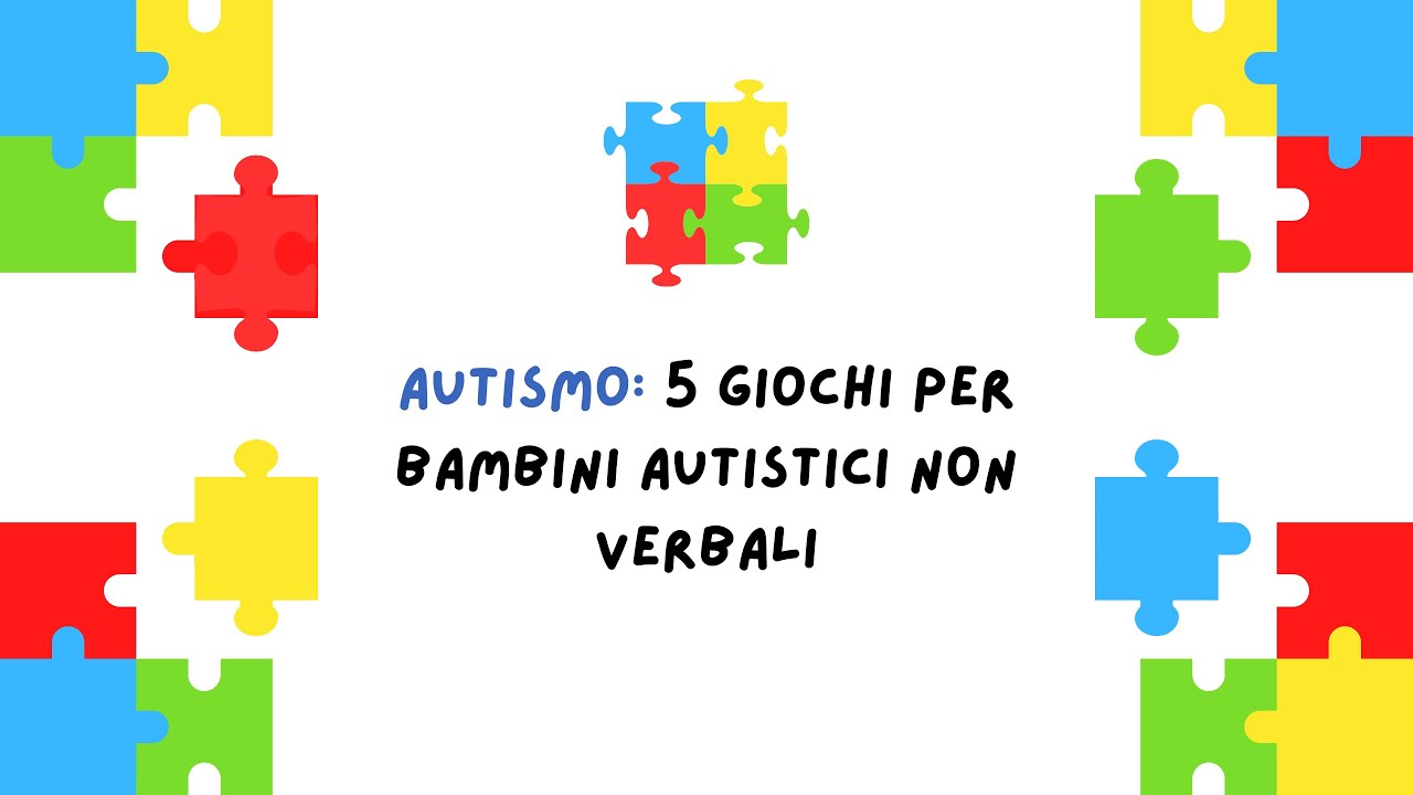 Autismo: 5 giochi per bambini autistici non verbali
