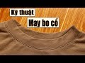 DIY - HOW TO SEW T-SHIRT | KỸ THUẬT MAY BO CỔ CHÍNH XÁC ĐỀU VÀ ĐẸP| Ặt Củ Tỏi DIY