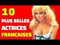 Les 10 plus belles actrices françaises de tous les temps