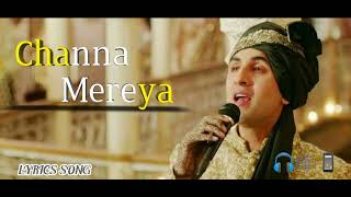 Channa Mereya - Lyric Audio | Ae Dil Hai Mushkil | Karan Johar | Ranbir। Anushka। Pritam। Arijit।