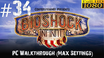 Bioshock Infinite Walkthrough - Hard PC (Max Settings 1080p) - Part 34 - Comstock The Dead