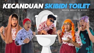 KECANDUAN SKIBIDI TOILET