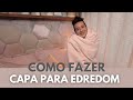 Como Fazer Capa Para Edredom | Faça Você Mesmo