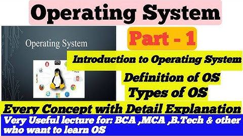 #1 Introduction to Operating System // Types of OS / Complete Operating System // BCA , MCA , B.Tech